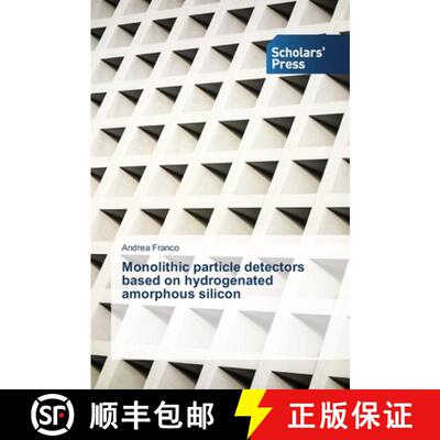 预订 Monolithic particle detectors based on hydrogenated amorphous silicon [9783639665574]