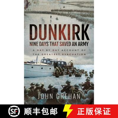 【3-4周达】Dunkirk Nine Days That Saved an Army: A Day by Day Account of the Greatest Evacuation [9781399077774]