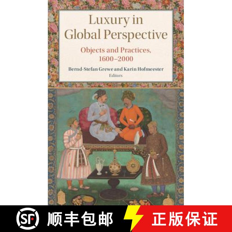 【3-4周达】Luxury in Global Perspective: Objects and Practices, 1600–2000 - Luxury in Global Perspec... [9781107108325]