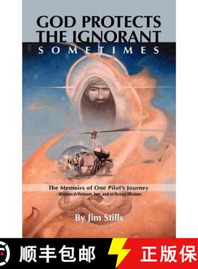 预订 God Protects the Ignorant. Sometimes (The Memoirs of One Pilot's Journey - Missions in Vietnam, ... [9781933580333]