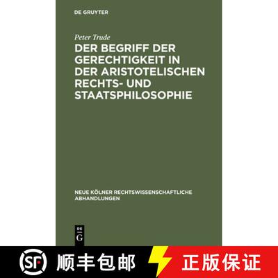 【3-4周达】精装 Der Begriff der Gerechtigkeit in der aristotelischen Rechts– und Staatsphilosophie [9783111163710]