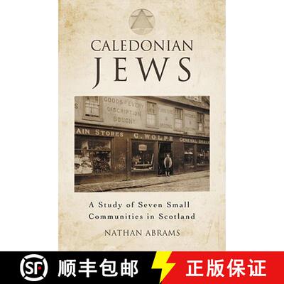 【3-4周达】Caledonian Jews : A Study of Seven Small Communities in Scotland [9780786442850]
