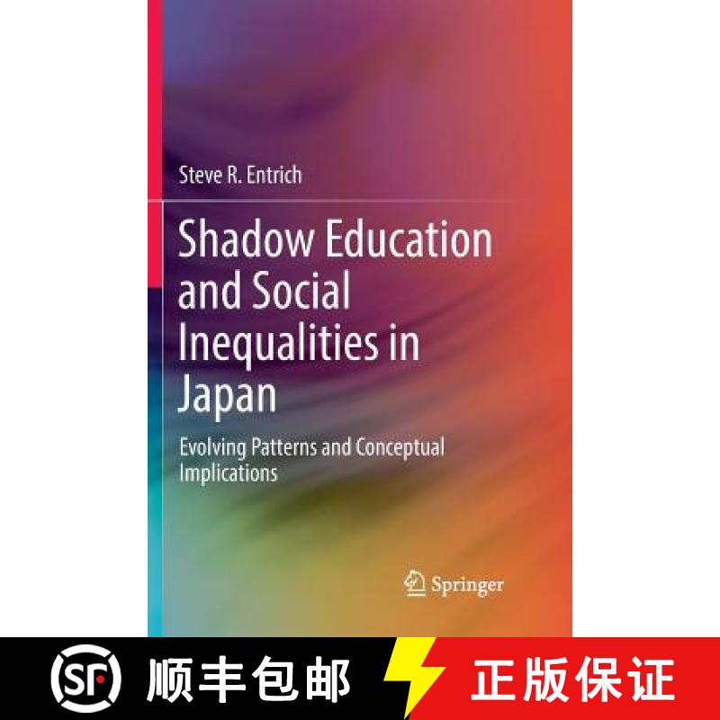 【3-4周达】Shadow Education and Social Inequalities in Japan : Evolving Patterns and Conceptual Impli... [9783319887173]