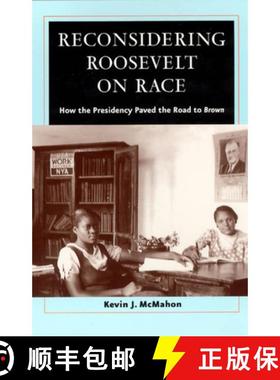 【3-4周达】Reconsidering Roosevelt on Race: How the Presidency Paved the Road to Brown [9780226500881]