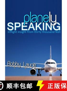 【3-4周达】Planely Speaking: Inflight Insight from Thirty Thousand Feet [9780557477135]