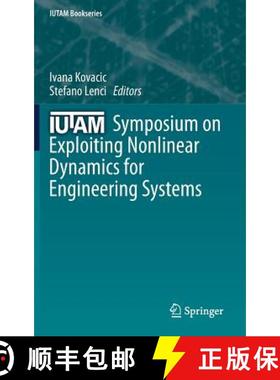 【3-4周达】Iutam Symposium on Exploiting Nonlinear Dynamics for Engineering Systems [9783030236915]