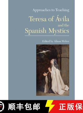 【3-4周达】Approaches to Teaching Teresa of Ávila and the Spanish Mystics [9781603290234]