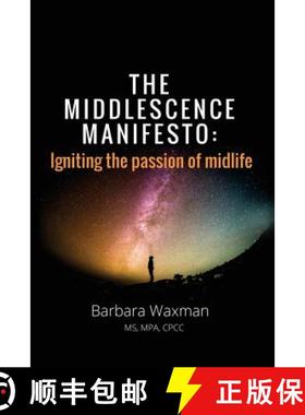 预订 The Middlescence Manifesto: Igniting the passion of midlife [9780998227405]