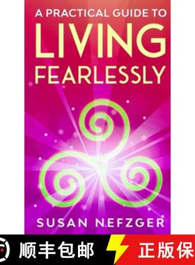预订 A Practical Guide to Living Fearlessly [9781088132692]