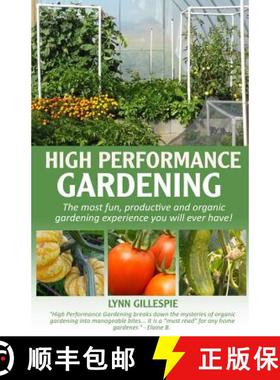 预订 High Performance Gardening: The most fun, productive and organic gardening experience you will e... [9781929709069]