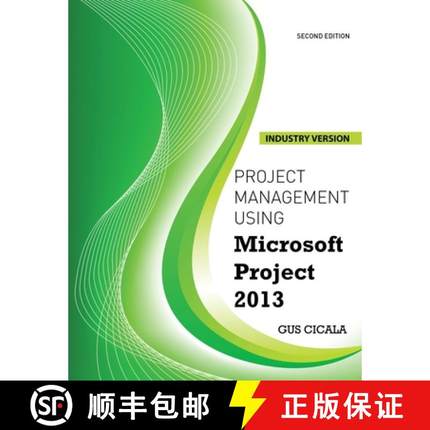 【3-4周达】Project Management Using Microsoft Project 2013 - Industry Version [9781465287595]