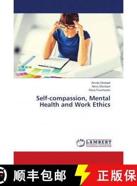 预订 Self-compassion, Mental Health and Work Ethics [9786137433980]