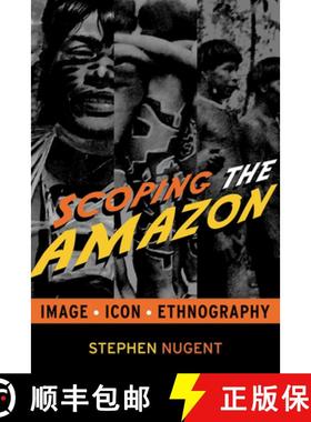 【3-4周达】Scoping the Amazon: Image, Icon, and Ethnography [9781598741773]