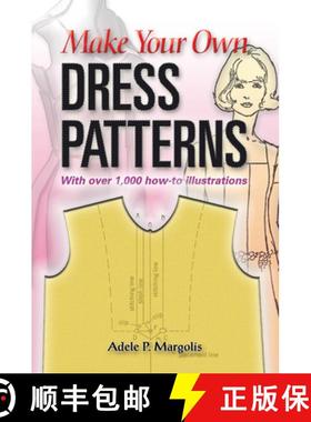 预订 Make Your Own Dress Patterns: With Over 1,000 How-To Illustrations: A Primer in Patternmaking fo... [9780486452548]