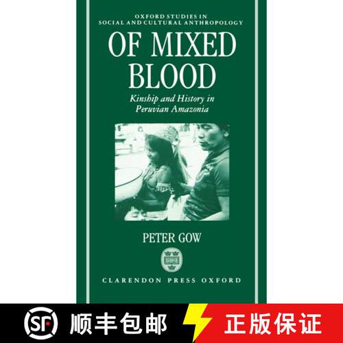 【3-4周达】精装 Of Mixed Blood: Kinship and History in Peruvian Amazonia [9780198273554]