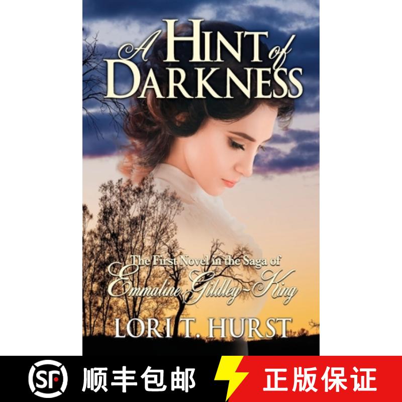 【2-3周达】A Hint of Darkness: First novel in the Saga of Emmaline- Gidley-King [9781646695492]