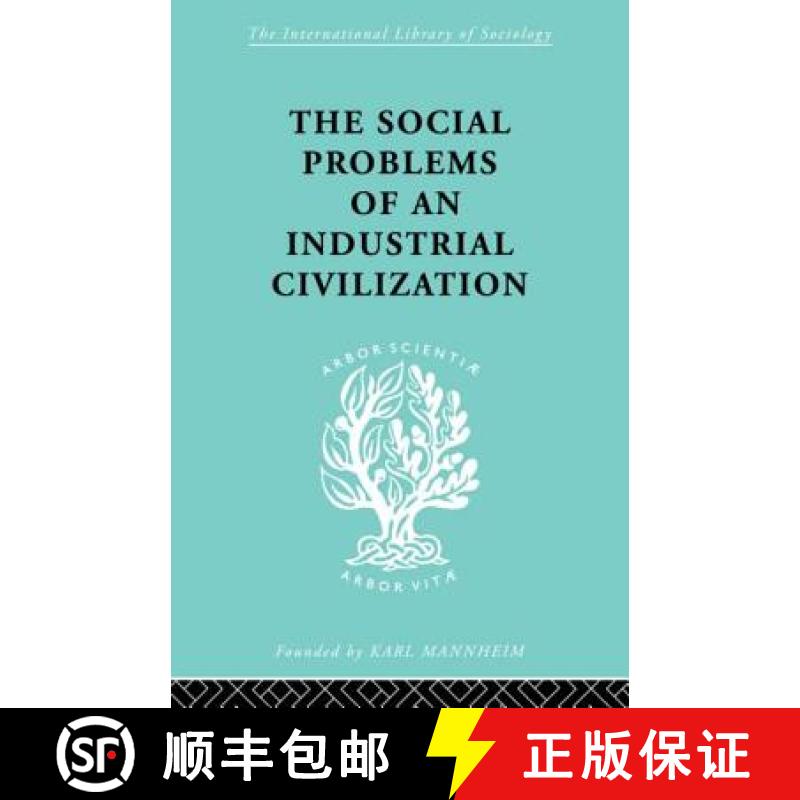 【3-4周达】The Social Problems of an Industrial Civilisation: With an Appendix on the Political Problem [9780415436847]