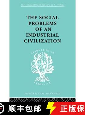 【3-4周达】The Social Problems of an Industrial Civilisation: With an Appendix on the Political Problem [9780415436847]
