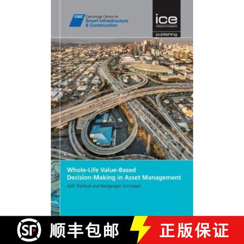【3-4周达】精装 Whole-Life Value-Based Decision-Making in Asset Management [CSIC Series] [9780727760616]