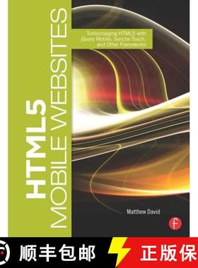 【3-4周达】HTML5 Mobile Websites: Turbocharging HTML5 with jQuery Mobile, Sencha Touch, and Other Fra... [9780240818139]