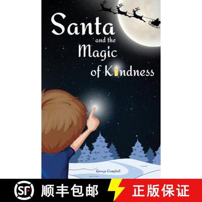 【3-4周达】Santa and the Magic of Kindness: A Children's Christmas Book. A Story to Celebrate Christm... [9782587815550]