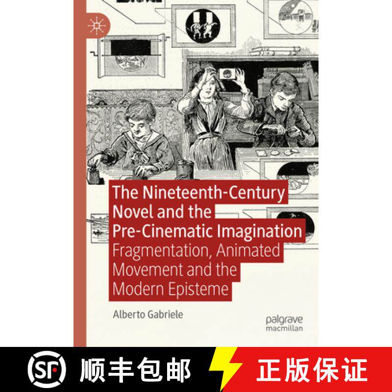 【3-4周达】The Nineteenth-Century Novel and the Pre-Cinematic Imagination: Fragmentation, Animated Mo... [9781349961160]