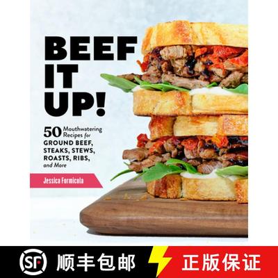【3-4周达】Beef It Up!: 50 Mouthwatering Recipes for Ground Beef, Steaks, Stews, Roasts, Ribs, and More [9781635864533]