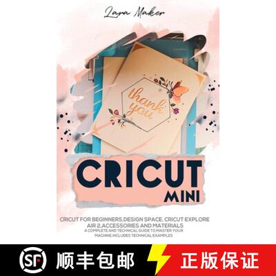 【3-4周达】Cricut Mini: Guide for beginners, Design Space, Cricut Air 2, Accessories and Materials.A ... [9783982269412]