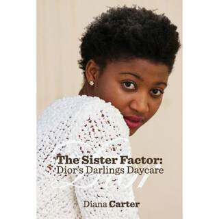 【4周达】The Sister Factor: Dior's Darlings Daycare [9780999710623]
