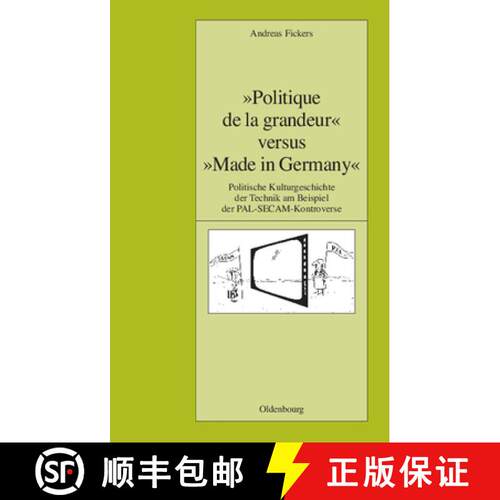 【3-4周达】精装 Politique de La Grandeur Versus Made in Germany: Politische Kulturgeschichte Der Tech... [9783486581782]