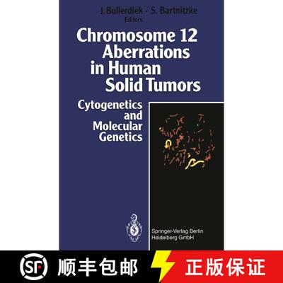 【3-4周达】Chromosome 12 Aberrations in Human Solid Tumors: Cytogenetics and Molecular Genetics [9783662062579]