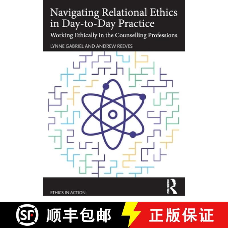 【3-4周达】Navigating Relational Ethics in Day-to-Day Practice: Working Ethically in the Counselling ... [9781032408491]