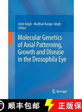 【3-4周达】Molecular Genetics of Axial Patterning, Growth and Disease in the Drosophila Eye [9781493953035]