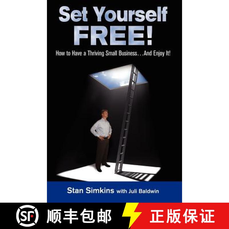 【3-4周达】Set Yourself Free: How To Have A Thriving Small Business...And Enjoy It! [9780983122302]