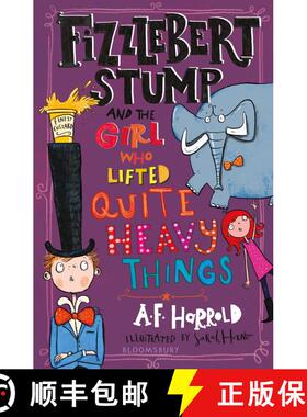 【3-4周达】Fizzlebert Stump and the Girl Who Lifted Quite Heavy Things [9781526616456]