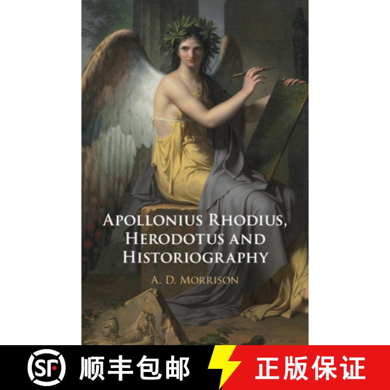 【3-4周达】Apollonius Rhodius, Herodotus and Historiography [9781108729253]