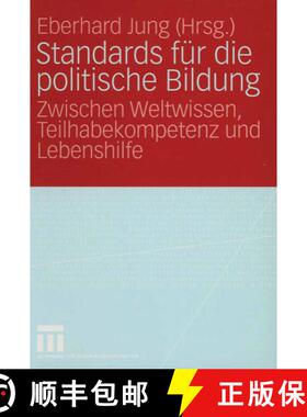【3-4周达】Standards für die politische Bildung: Zwischen Weltwissen, Teilhabekompetenz und Lebenshilfe [9783531146478]