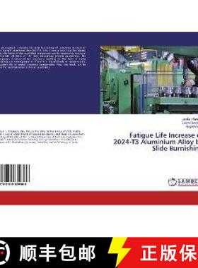 预订 Fatigue Life Increase of 2024-T3 Aluminium Alloy by Slide Burnishing [9783659859366]