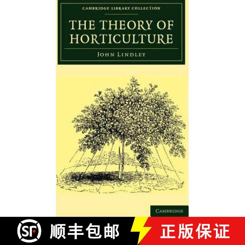 【3-4周达】Theory of Horticulture: Or, An Attempt to Explain the Principal Operations of Gardening up... [9781108037242]