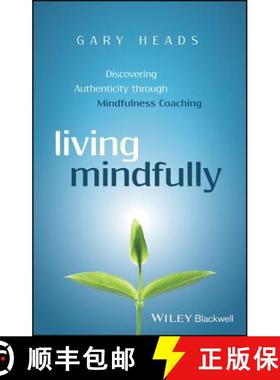 【3-4周达】Living Mindfully - Discovering Authenticity Through Mindfulness Coaching [Wiley心理学] [9781119163268]