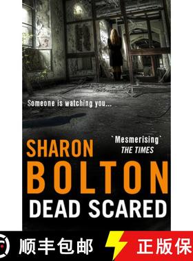 【3-4周达】Dead Scared : Richard & Judy bestseller Sharon Bolton exposes a darker side to life in thi... [9780552159838]