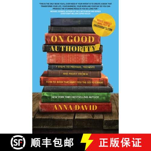 【3-4周达】On Good Authority: 7 Steps to Prepare, Promote and Profit from a How-To Book That Makes Yo... [9781956955545]