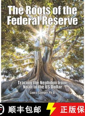预订 The Roots of the Federal Reserve: Tracing the Nephilim from Noah to the US Dollar [9781942790204]