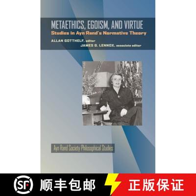 【4周达】Metaethics, Egoism, and Virtue: Studies in Ayn Rand's Normative Theory [9780822962724]