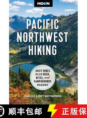 【3-4周达】Moon Pacific Northwest Hiking (Second Edition, Revised): Best Hikes plus Beer, Bites, and ... [9798886470680]