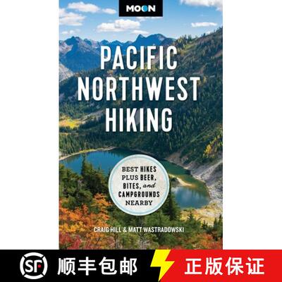 【3-4周达】Moon Pacific Northwest Hiking (Second Edition, Revised): Best Hikes plus Beer, Bites, and ... [9798886470680]