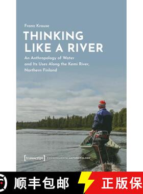 【3-4周达】Thinking Like a River: An Anthropology of Water and Its Uses Along the Kemi River, Norther... [9783837667370]