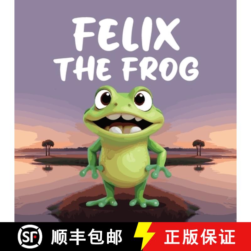 【2-3周达】Felix the Frog: A Children's Story When the Glowing Pond Suddenly Goes Dark, Felix the Fro... [9798348569327]