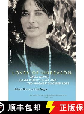 【3-4周达】Lover of Unreason: Assia Wevill, Sylvia Plath's Rival and Ted Hughes' Doomed Love [9780786721054]