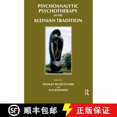 【3-4周达】Psychoanalytic Psychotherapy in the Kleinian Tradition [9781855751750]